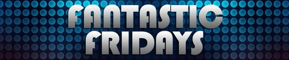 Fantastic Fridays