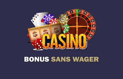 Le bonus sans wager
