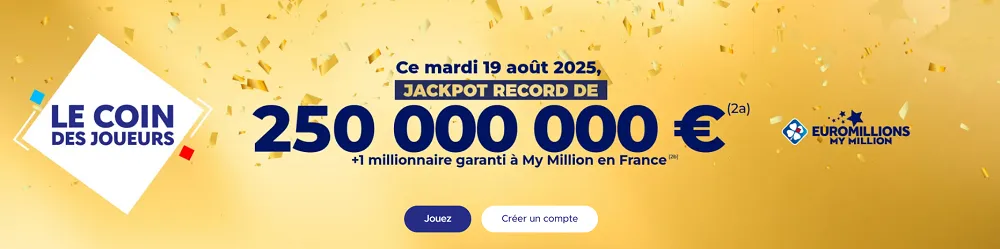Jackpot EuroMillions record de 250 millions d’euros à remporter mardi 19 août 2025 avec My Million en France