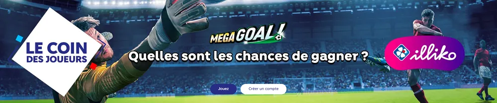 Bannière Illiko Mega Goal avec un gardien de but, un joueur en action et le slogan sur les chances de gagner au jeu de grattage