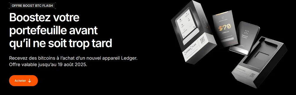 Offre Ledger Boost BTC Flash avec bonus en bitcoins à l’achat d’un appareil Ledger, valable jusqu’au 19 août 2025