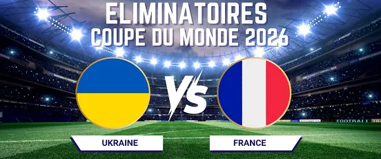 Ukraine France éliminatoires Coupe du monde 2026, affiche du match avec mission Vbet spéciale