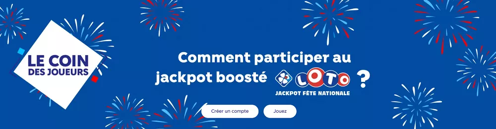 Visuel FDJ expliquant comment participer au jackpot Loto boosté spécial fête nationale du 14 juillet