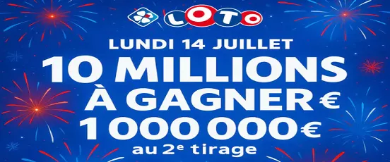 Affiche FDJ du jackpot Loto du lundi 14 juillet avec 10 millions à gagner et 1 million d’euros au second tirage