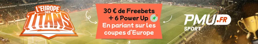 Promotion PMU.fr Europe des Titans avec 30 € de freebets et Power Up sur la Ligue des champions 2025-2026