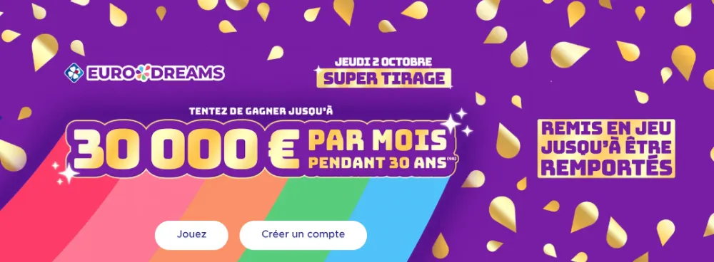 Bannière EuroDreams Super Tirage du 2 octobre 2025 avec 30 000€ par mois pendant 30 ans remis en jeu jusqu’à être remportés